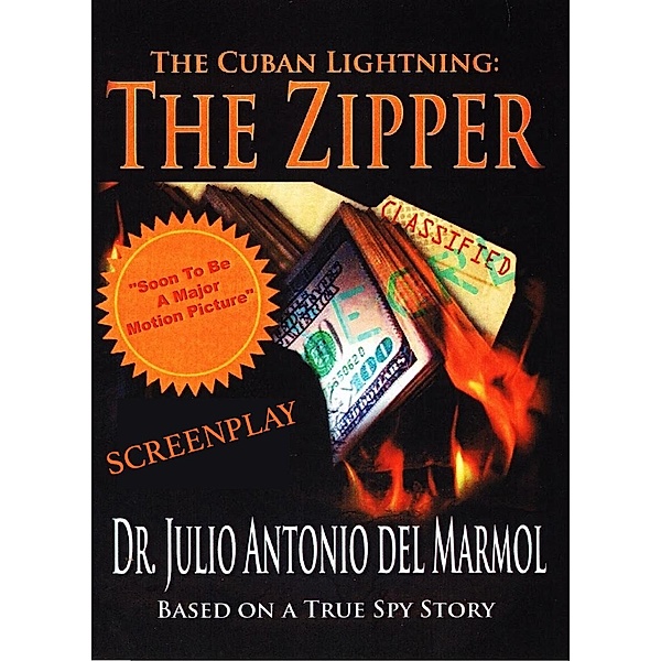 The Cuban Lightning:  The Zipper, Julio Antonio Del Marmol