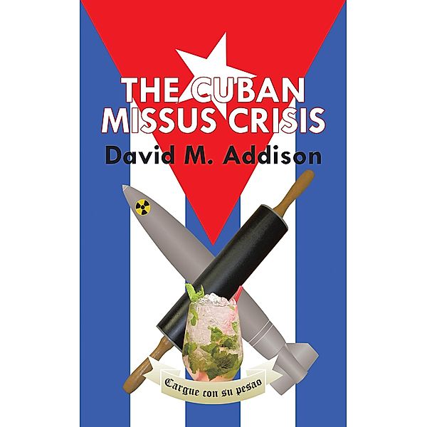 The Cuban Missus Crisis, David M. Addison