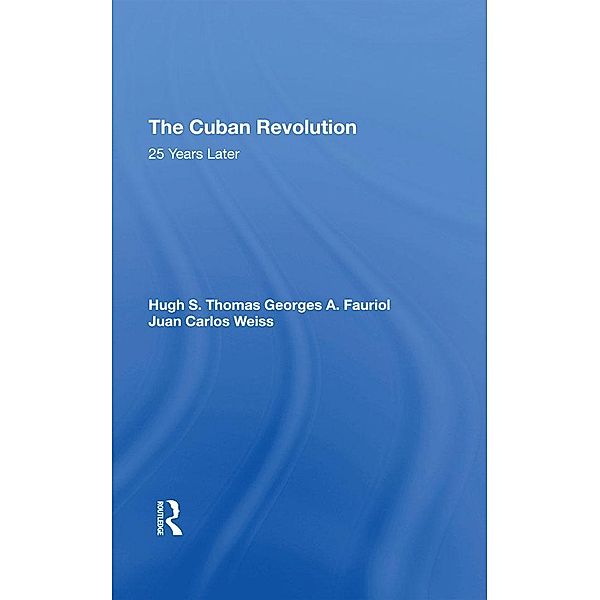 The Cuban Revolution, Georges A Fauriol, Juan Carlos Weiss, Hugh Thomas Of Swynnerton, Hugh S. Thomas