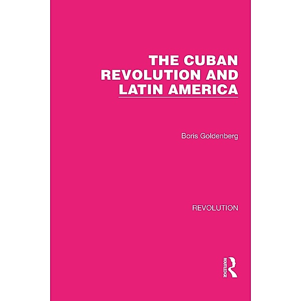 The Cuban Revolution and Latin America, Boris Goldenberg