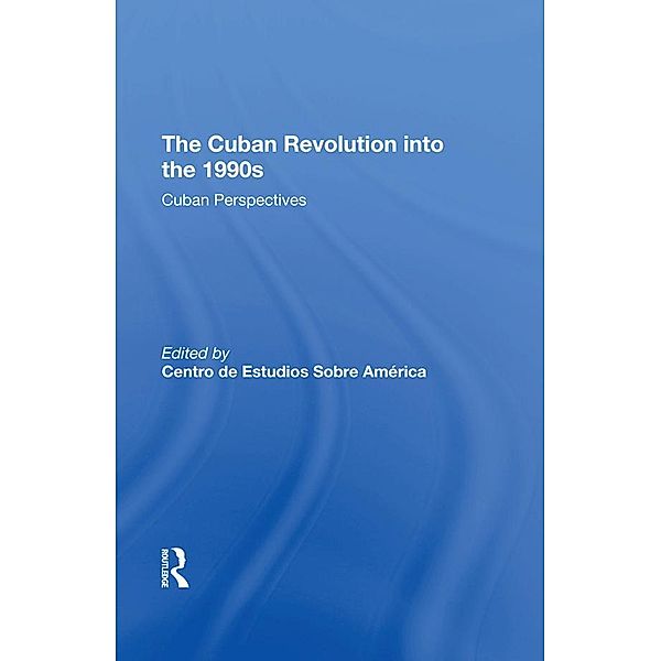 The Cuban Revolution Into The 1990s, Sobre America, Centro De Estudios Sobre America, Ronald H Chilcote, Centro De Estudios Sobre America "Attn: Luis Suarez