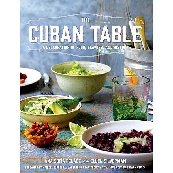 The Cuban Table, Ana Sofia Pelaez