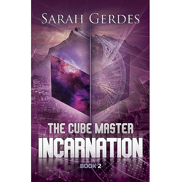 The Cube Master (Incarnation, #2) / Incarnation, Sarah Gerdes