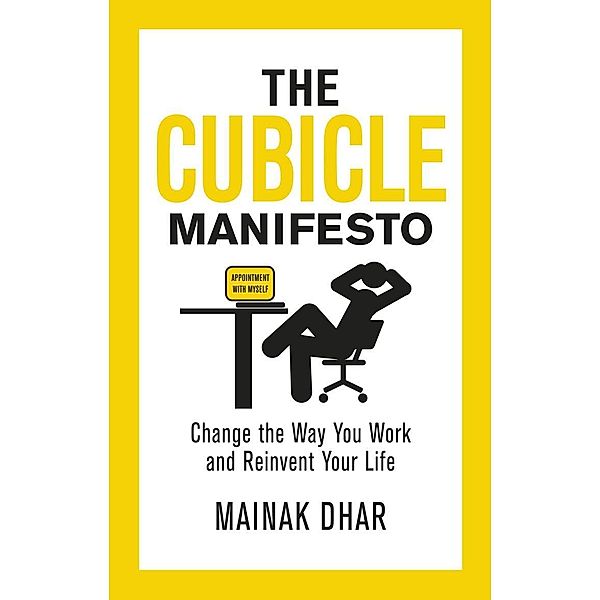 The Cubicle Manifesto, Mainak Dhar
