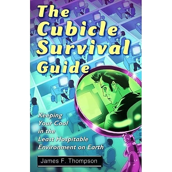 The Cubicle Survival Guide, James F. Thompson