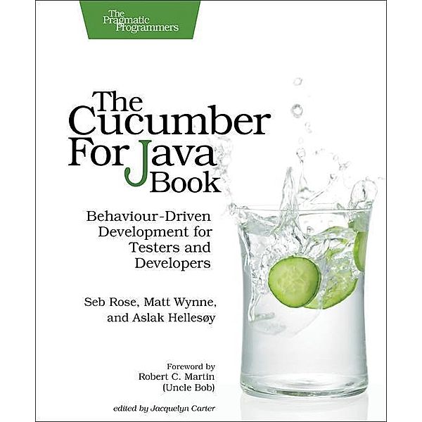 The Cucumber for Java Book, Seb Rose, Matt Wynne, Aslak Hellesoy