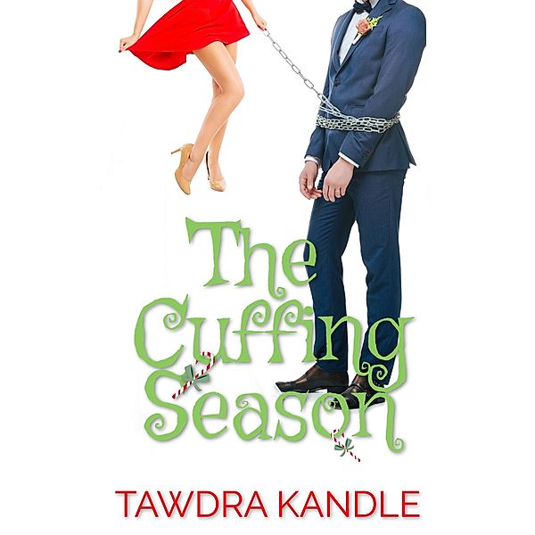 The Cuffing Season (The Anti-Cinderella Chronicles) / The Anti-Cinderella Chronicles, Tawdra Kandle