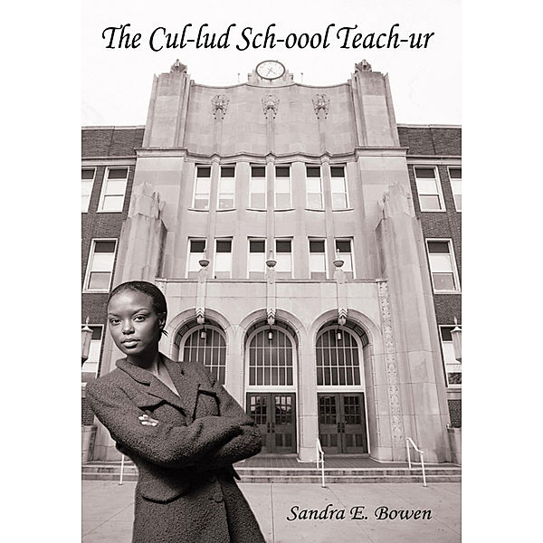 The Cul-Lud Sch-Oool Teach-Ur, Sandra E. Bowen