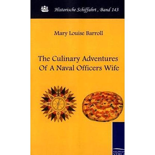 The Culinary Advenutres Of A Naval Officers Wife, Mary L. Barroll