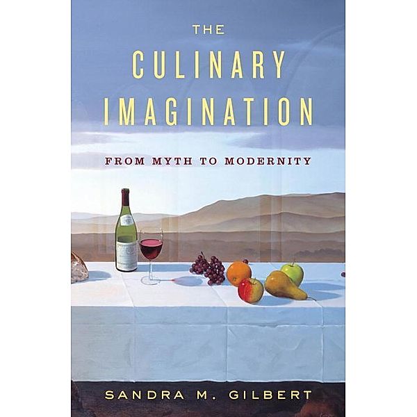The Culinary Imagination, Sandra M. Gilbert