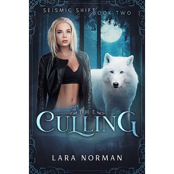 The Culling: A Thrilling Vampire & Wolf Shifter Romance (Seismic Shift Book Two) / Seismic Shift, Lara Norman