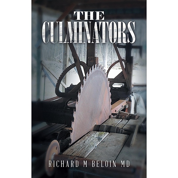 The Culminators, Richard M Beloin MD
