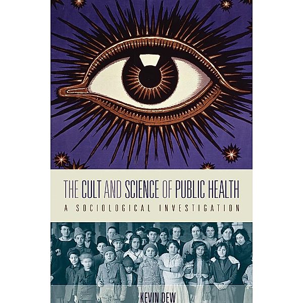 The Cult and Science of Public Health, Kevin Dew
