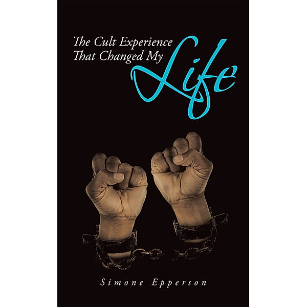 The Cult Experience That Changed My Life, Simone Epperson