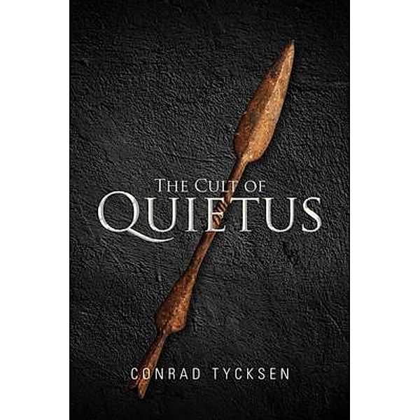 The Cult of Quietus / BookTrail Publishing, Conrad Tycksen