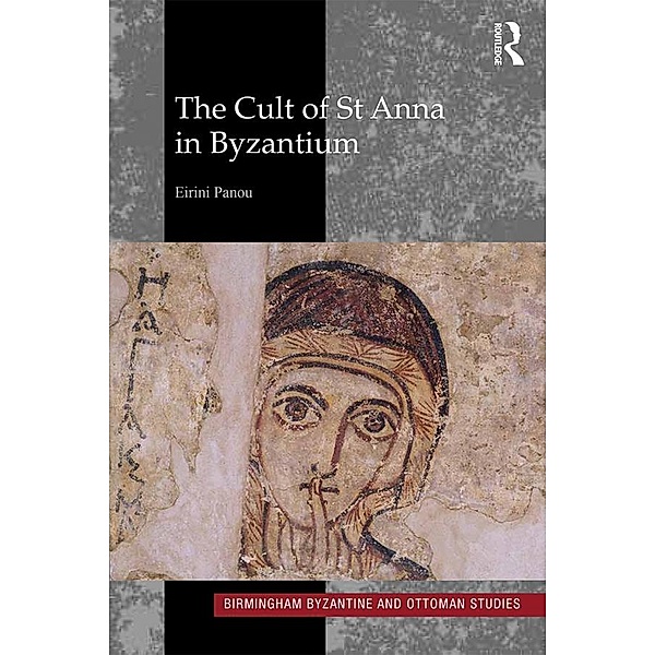 The Cult of St Anna in Byzantium, Eirini Panou