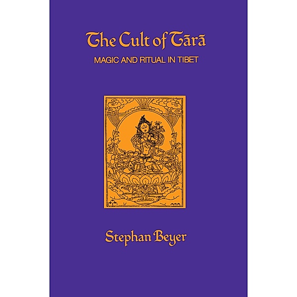 The Cult of Tara / Hermeneutics: Studies in the History of Religions Bd.2, Stephan Beyer