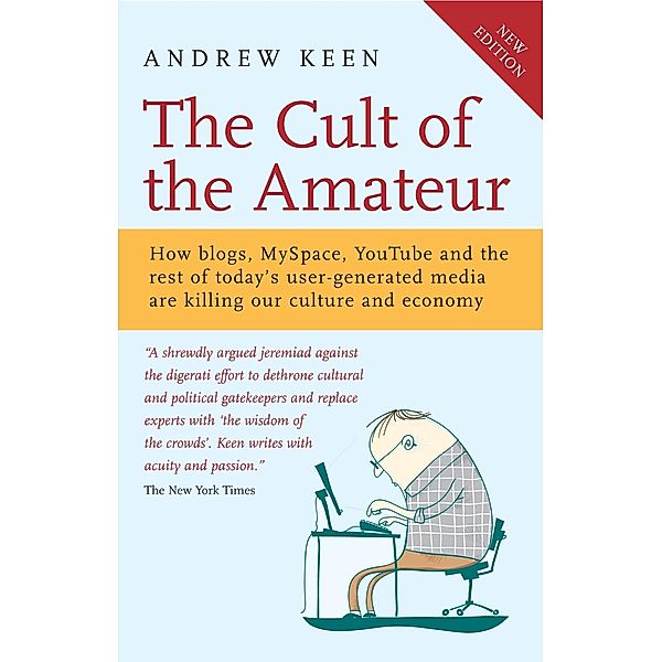 The Cult of the Amateur, Andrew Keen