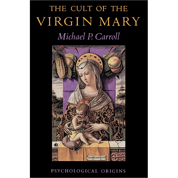 The Cult of the Virgin Mary, Michael P. Carroll