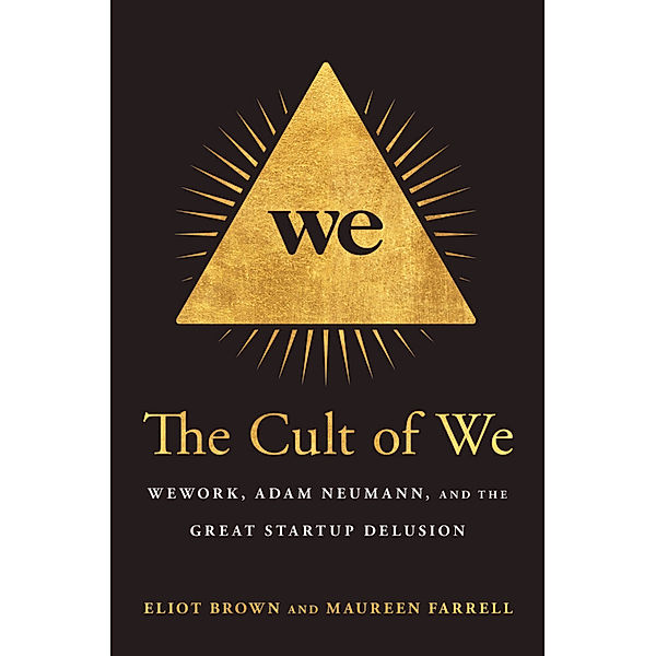 The Cult of We, Eliot Brown, Maureen Farrell