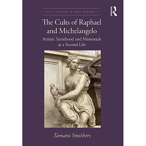 The Cults of Raphael and Michelangelo, Tamara Smithers