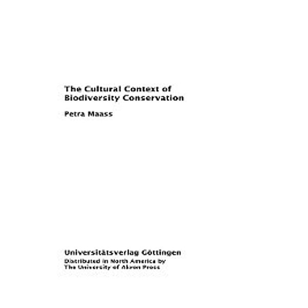 The Cultural Context of Biodiversity Conservation, Petra Maass