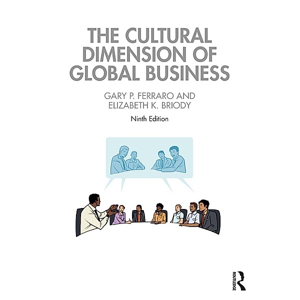 The Cultural Dimension of Global Business, Gary P. Ferraro, Elizabeth K. Briody