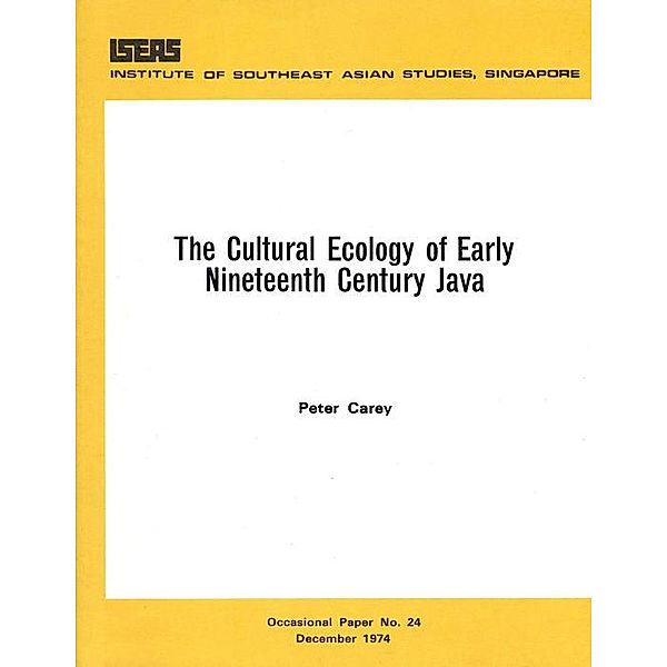 The Cultural Ecology of Early Nineteenth Century Java, Peter Carey