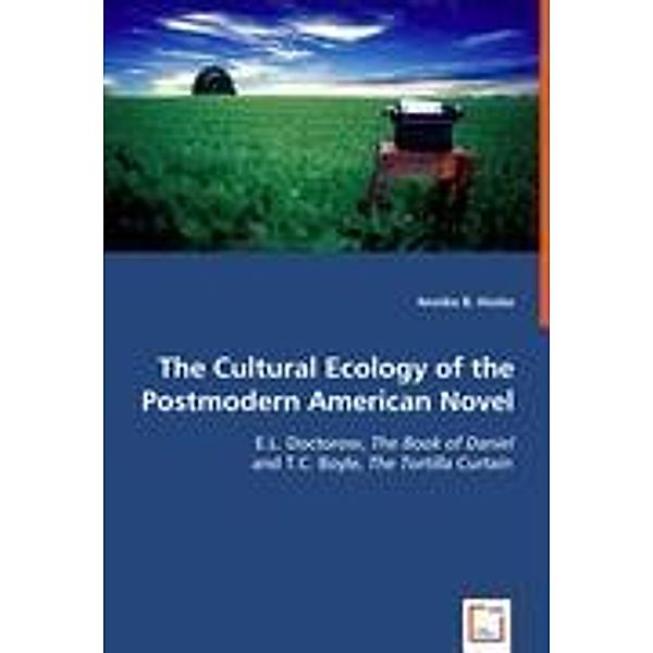 The Cultural Ecology of thePostmodern American Novel; ., Annike B. Hüske