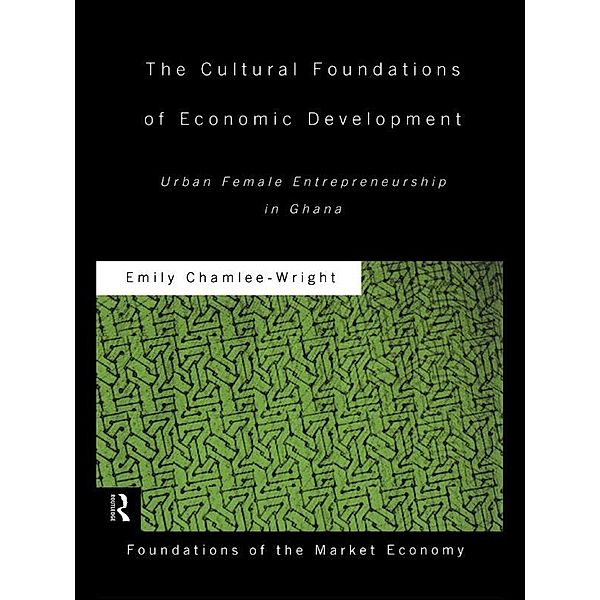 The Cultural Foundations of Economic Development, Emily Chamlee-Wright