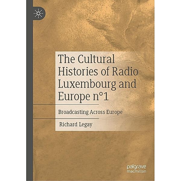 The Cultural Histories of Radio Luxembourg and Europe n°1 / Progress in Mathematics, Richard Legay