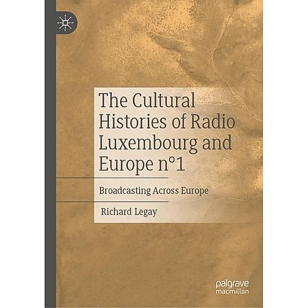 The Cultural Histories of Radio Luxembourg and Europe n°1, Richard Legay