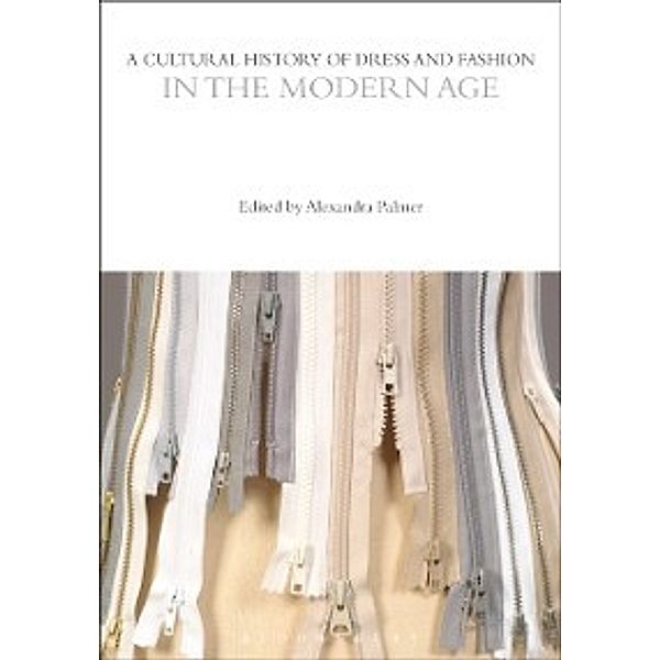 The Cultural Histories Series: Cultural History of Dress and Fashion in the Modern Age