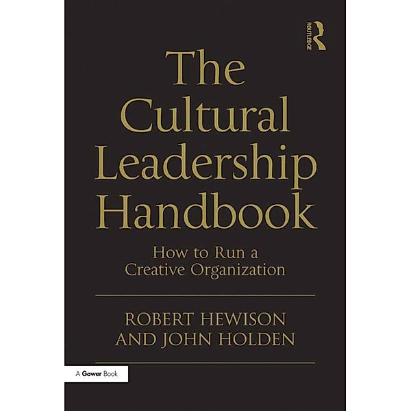 The Cultural Leadership Handbook, Robert Hewison, John Holden