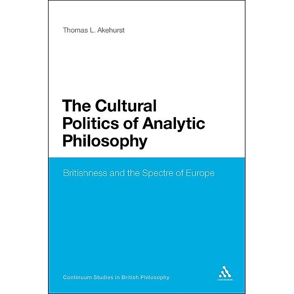 The Cultural Politics of Analytic Philosophy, Thomas L. Akehurst