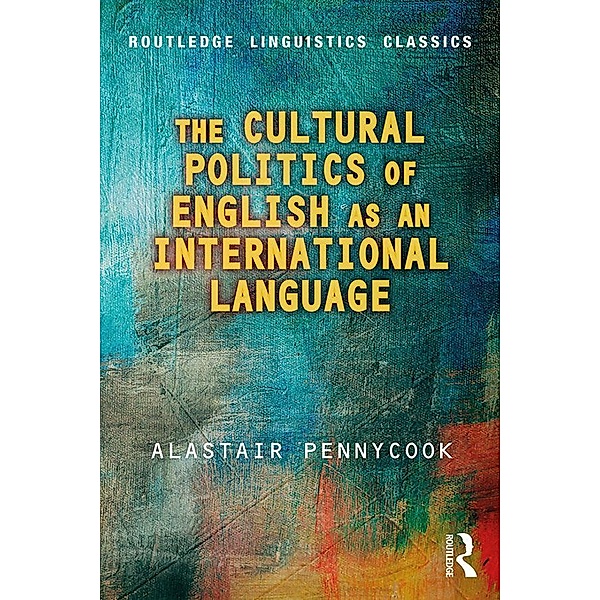 The Cultural Politics of English as an International Language, Alastair Pennycook