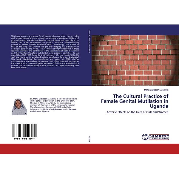 The Cultural Practice of Female Genital Mutilation in Uganda, Maria Elizabeth M. Nakku