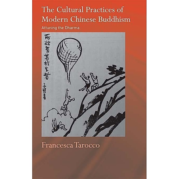 The Cultural Practices of Modern Chinese Buddhism, Francesca Tarocco