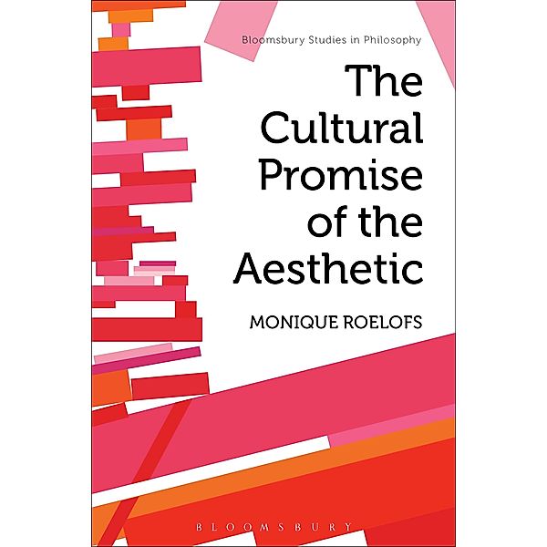 The Cultural Promise of the Aesthetic, Monique Roelofs