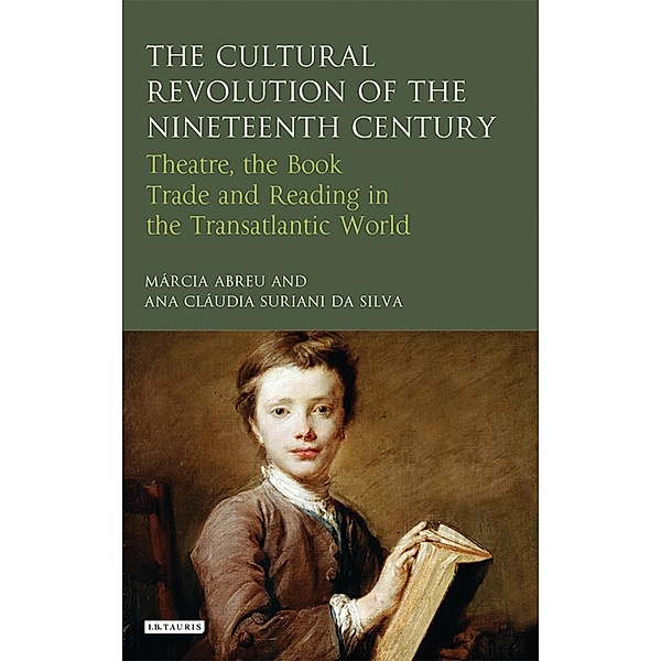 The Cultural Revolution of the Nineteenth Century, Marcia Abreu, Ana Claudia Suriani Da Silva