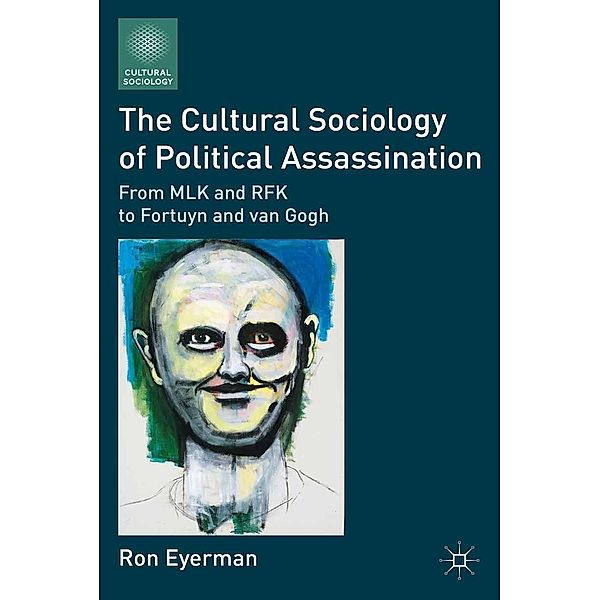 The Cultural Sociology of Political Assassination / Cultural Sociology, R. Eyerman