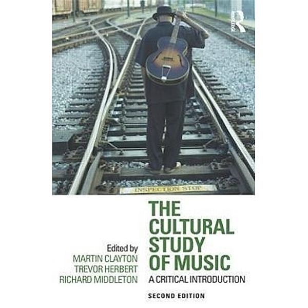 The Cultural Study of Music, Martin Clayton, Trevor Herbert, Richard Middleton