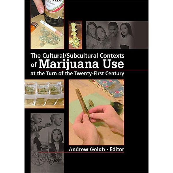 The Cultural/Subcultural Contexts of Marijuana Use at the Turn of the Twenty-First Century