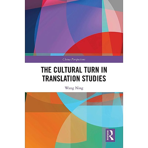 The Cultural Turn in Translation Studies, Wang Ning