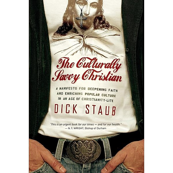 The Culturally Savvy Christian, Dick Staub