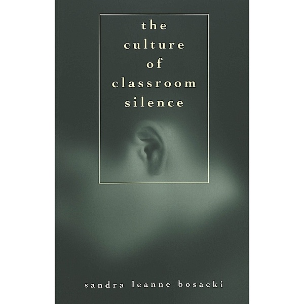 The Culture of Classroom Silence, Sandra Bosacki