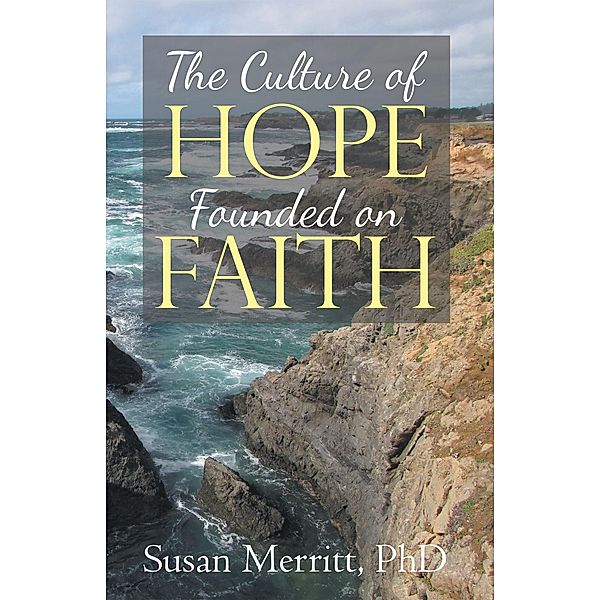 The Culture of Hope Founded on Faith, Susan Merritt