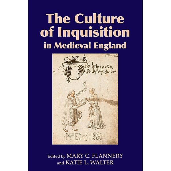 The Culture of Inquisition in Medieval England / Westfield Medieval Studies Bd.4