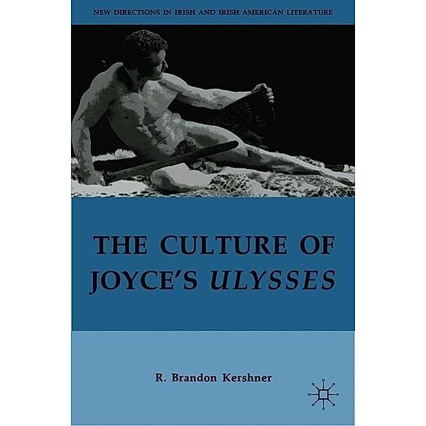 The Culture of Joyce's Ulysses, R. Brandon Kershner