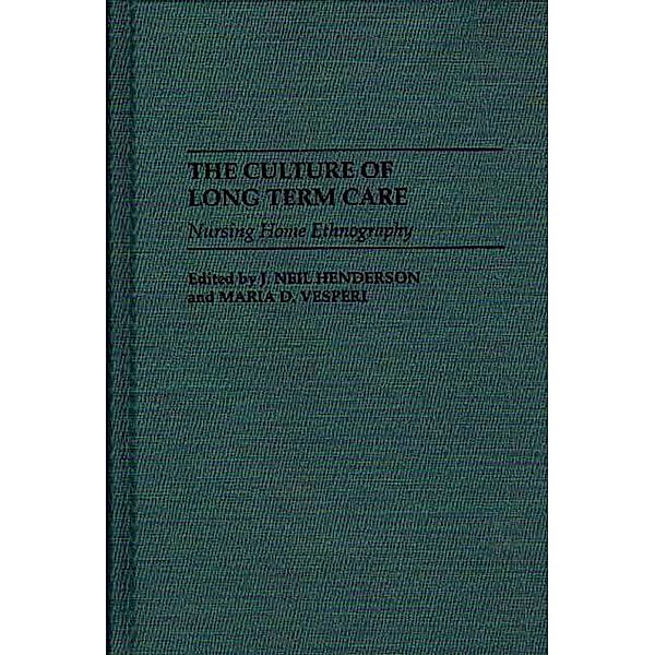 The Culture of Long Term Care, J Neil Henderson, Maria D. Vesperi